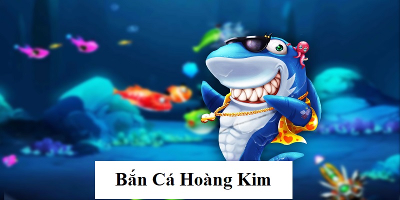 Bắn Cá Hoàng Kim – Chiến Lược Đánh Bại Các Loài Đại Boss